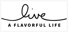 LIVE A FLAVORFUL LIFE